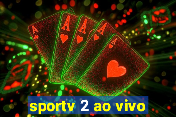 sportv 2 ao vivo